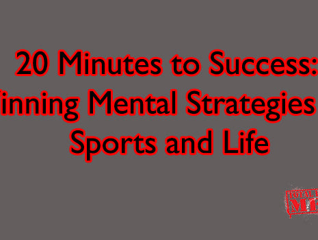 20 Minutes to Success: Winning Mental Strategies for Sports and Life