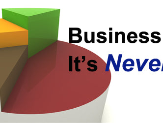 Business: It's Never Easy