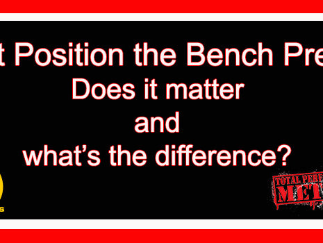 CJ Murphy, bench press, Foot Position the Bench Press, Does it matter, what’s the difference, tucked back, out front, hip drive;