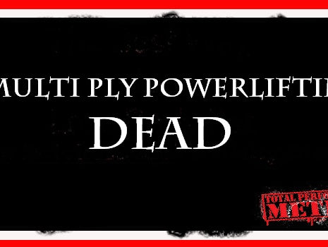 Is Multi Ply Powerlifting Dead, CJ Murphy, RAW, equipped