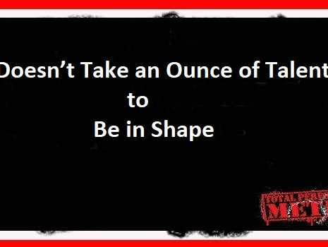 It Doesn’t Take an Ounce of Talent to Be in Shape; CJ Murphy, Prowler, Rob ;