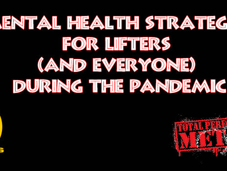 Mental Health Strategies for Lifters (and everyone) during the Pandemic