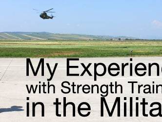 My Experience with Strength Training in the Military