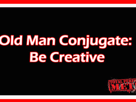 Old Man Conjugate: Be Creative
