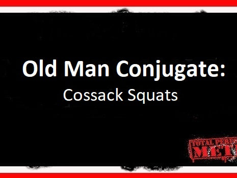 Old Man Conjugate Cossack Squats, CJ Murphy, flexibility, mobility
