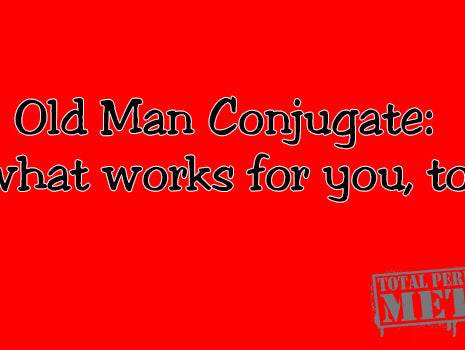 Old Man Conjugate, Do what works, CJ Murphy, powerlifting, coachA much younger Phil!