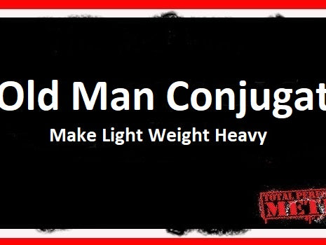 Old Man Conjugate, make light weight heavy, shrugs, deadliftOld Man Conjugate, Make Light Weight Heavy, C.J. Murphy, elitefts.com