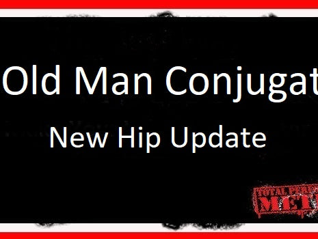 old man conjugate new hip update 2Old Man Conjugate New Hip Update C J Murphy