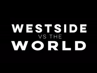 Westside Vs The World Is Now GLOBAL!