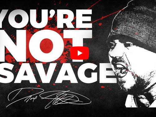 You Are NOT A Savage!
