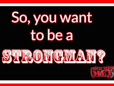 so you want to be a strongman, CJ Murphy, atlas stones, log press, strongman