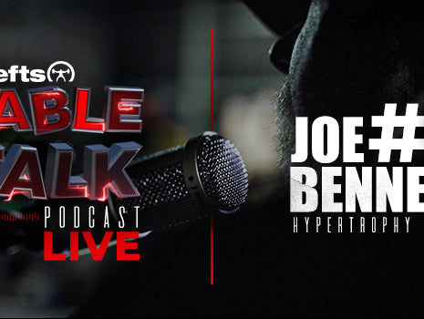 LISTEN: Table Talk Podcast #7 with the Hypertrophy Coach (Joe Bennett)