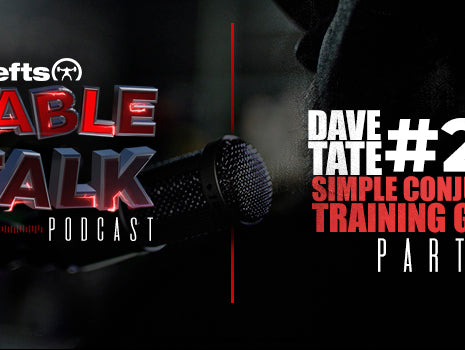 LISTEN: Table Talk Podcast #29 — A Simple and Effective Template for Conjugate Training, Part 2
