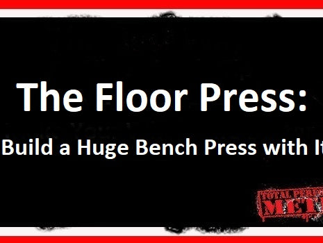 The Floor Press: Build a Huge Bench Press with It