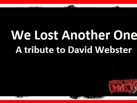 We lost another one, David Webster