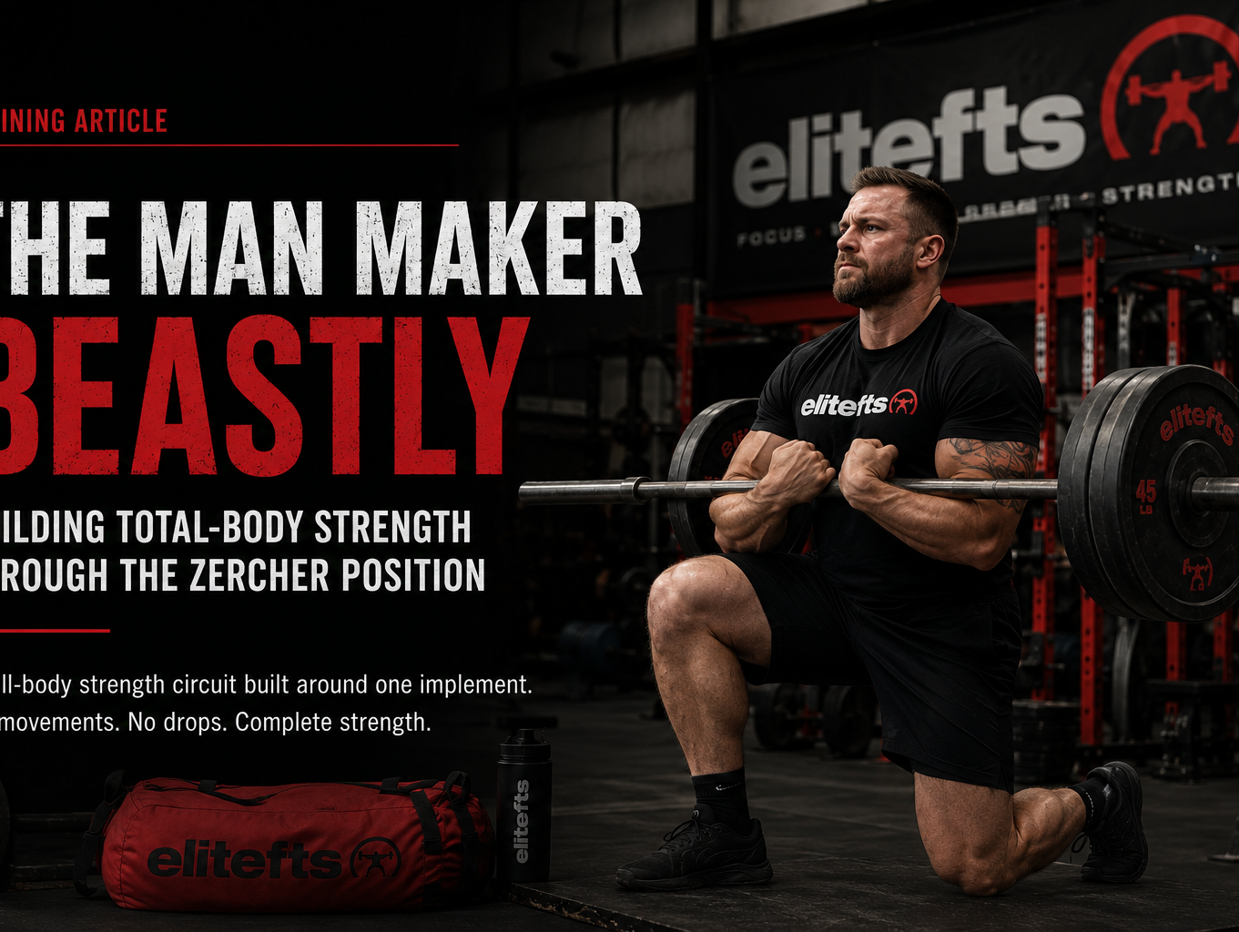 The Man Maker Beastly: Building Total-Body Strength Through the Zercher Position