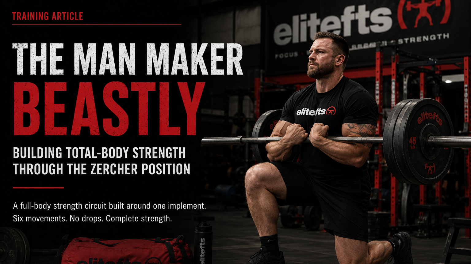 The Man Maker Beastly: Building Total-Body Strength Through the Zercher Position