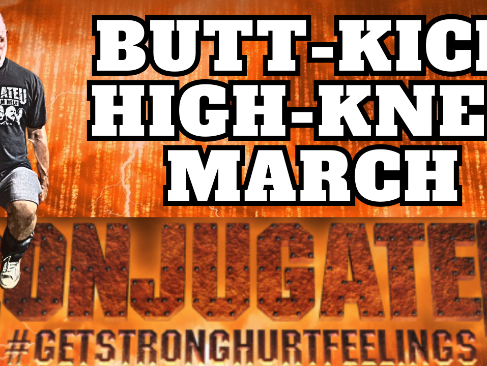BUTT-KICK, HIGH-KNEE MARCH