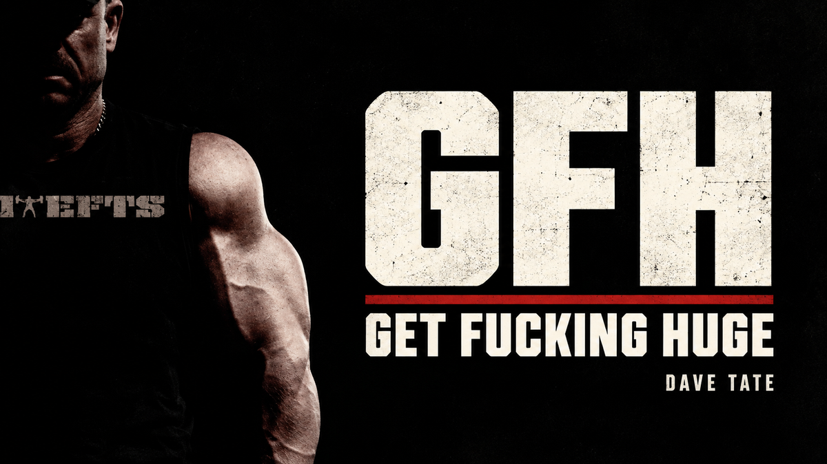 Dave Tate in a black elitefts sleeveless shirt beside the title GFH: Get Fucking Huge.
