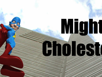 Mighty Cholesterol