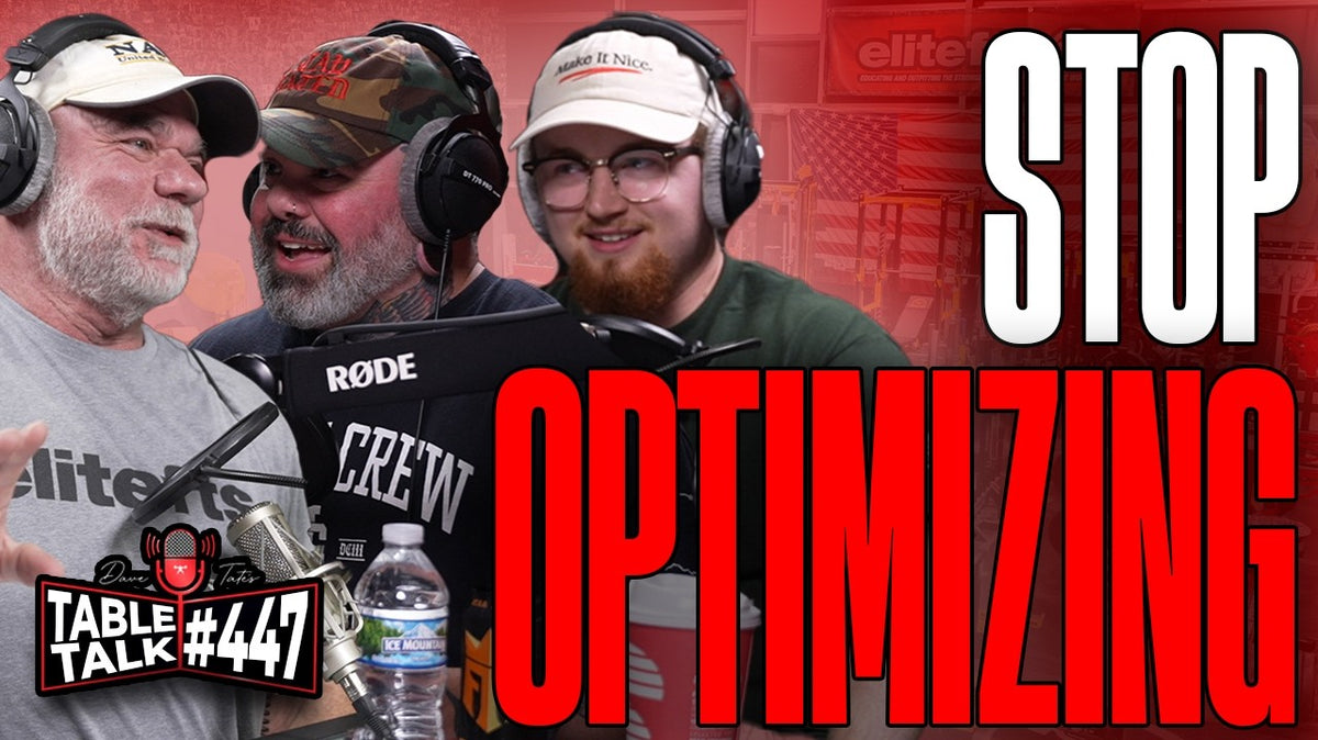 Dave Tate with Anthony Oliveira and Roman Mustaccio in the Table Talk #447 thumbnail, with the words Stop Optimizing
