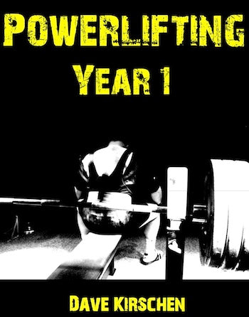 Book cover of 'Powerlifting Year 1' by Dave Kirschen with a black and white photo of a powerlifter lifting weights.