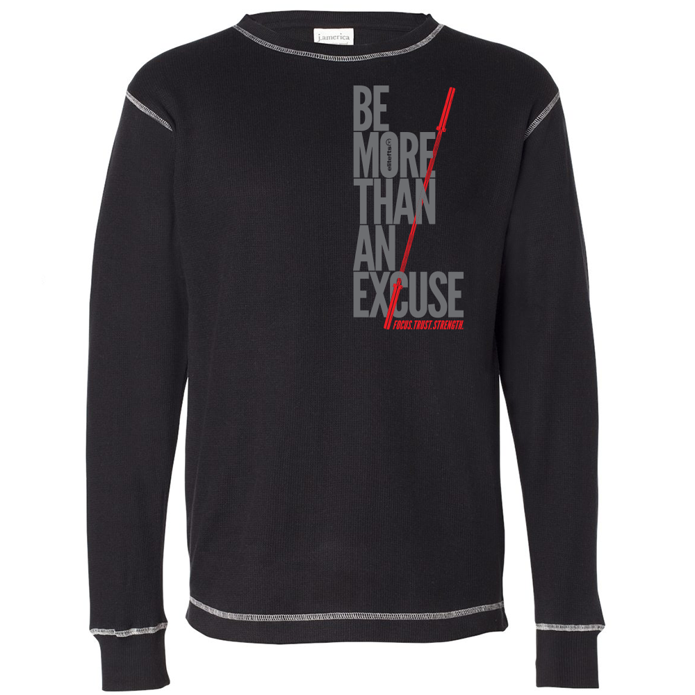 picture of elitefts Be More Than An Excuse Thermal Long Sleeve Shirt
