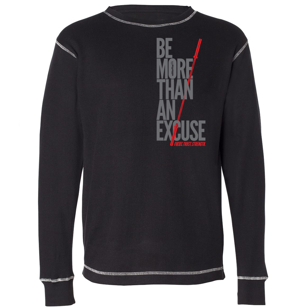 picture of elitefts Be More Than An Excuse Thermal Long Sleeve Shirt