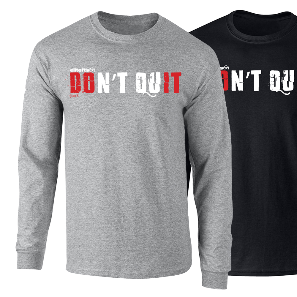 picture of elitefts Don't Quit Long Sleeve T-Shirt
