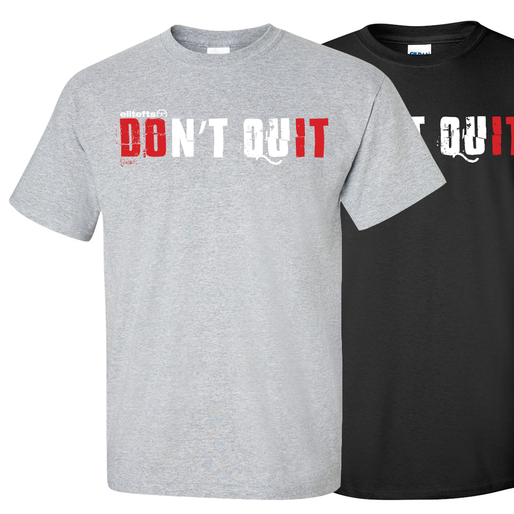 elitefts Don't Quit T-Shirt