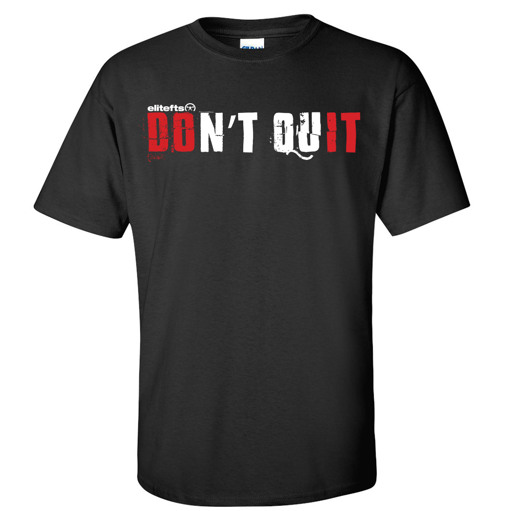 elitefts Don't Quit T-Shirt Black
