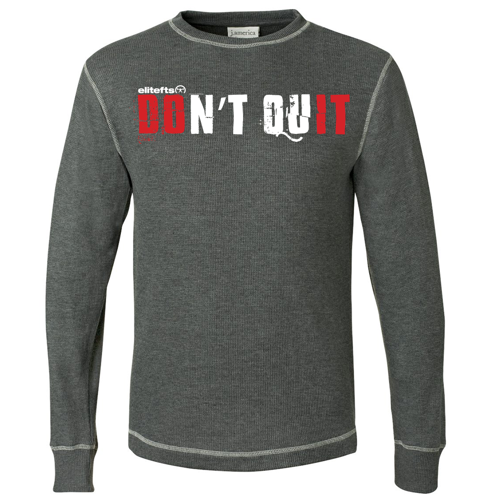 elitefts Don't Quit Thermal Long Sleeve Shirt grey