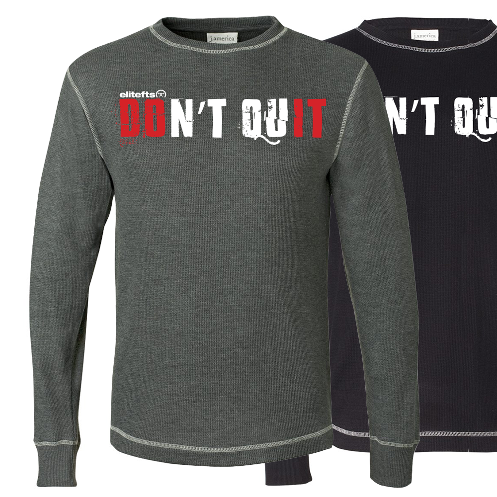elitefts Don't Quit Thermal Long Sleeve Shirt