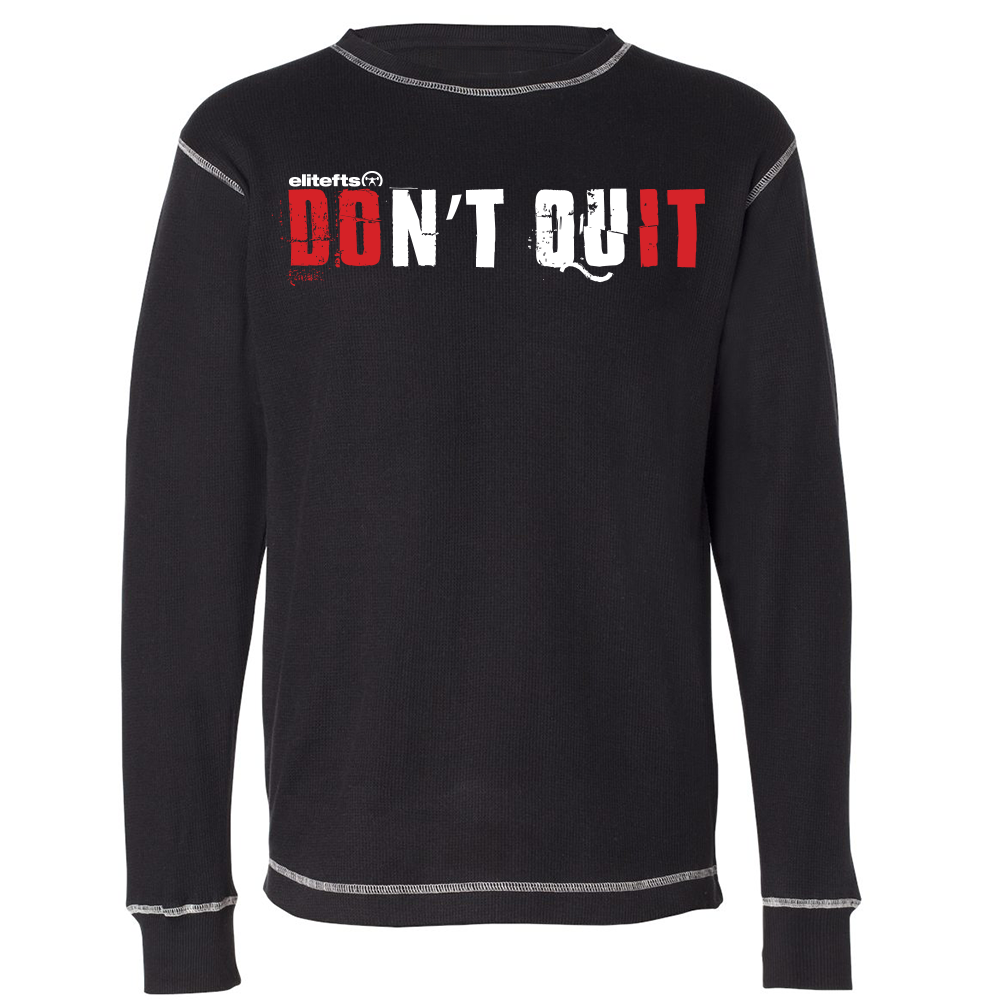 elitefts Don't Quit Thermal Long Sleeve Shirt black
