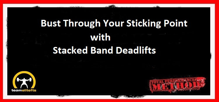 Bust Through Your Sticking Point with Stacked Band Deadlifts CJ MurphyBust Through Your Sticking Point with Stacked Band Deadlifts, CJ Murphy