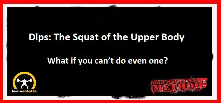 Dips The Squat of the Upper Body , What if you can’t do even one, C.J. Murphy, Slingshot