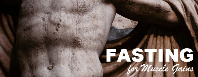 Fasting for Muscle Gains