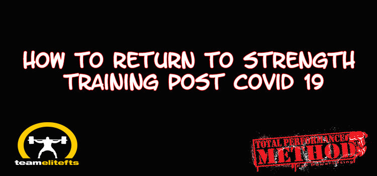 How to Return to Strength Training Post Covid 19, CJ Murphy, Powerlifting, elitefts