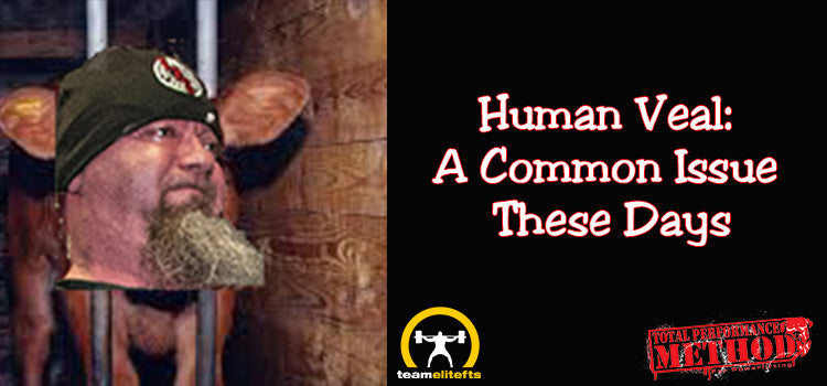 Human Veal: A Common Issue These Days