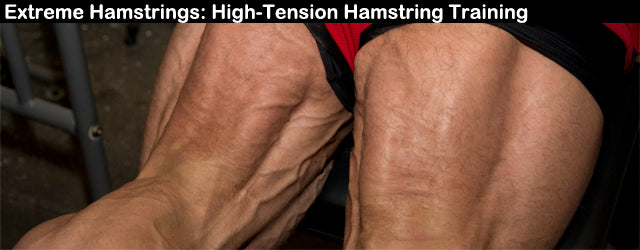 Extreme Hamstrings: High-Tension Hamstring Training