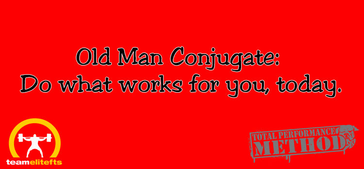 Old Man Conjugate, Do what works, CJ Murphy, powerlifting, coachA much younger Phil!