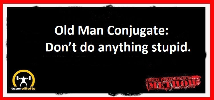 Old Man Conjugate: Don’t do anything stupid.Old Man Conjugate, total hip replacement, don't do anything stupidOld Man Conjugate, total hip replacement, don't do anything stupidBrandy, she's a fine girl