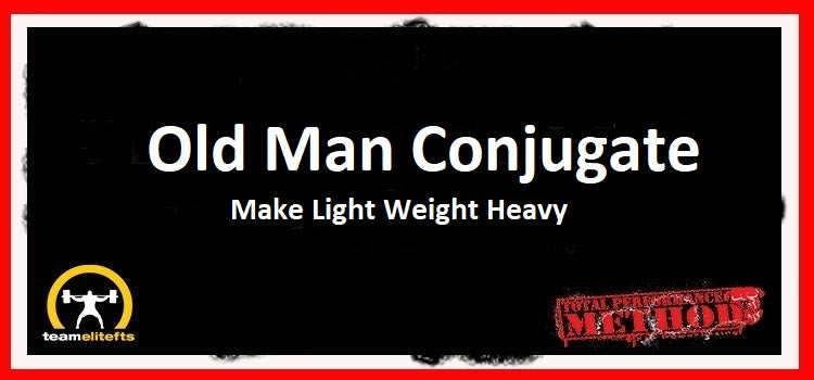 Old Man Conjugate, make light weight heavy, shrugs, deadliftOld Man Conjugate, Make Light Weight Heavy, C.J. Murphy, elitefts.com
