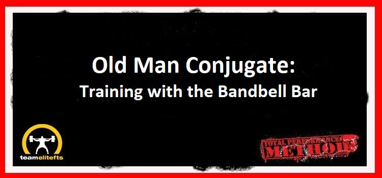C.J. Murphy,; Old Man Conjugate: Training with the Bandbell Bar;Old Man Conjugate: Training with the Bandbell Bar; CJ Murphy, bandbell;Old Man Conjugate: Training with the Bandbell Bar; CJ Murphy, bandbell;