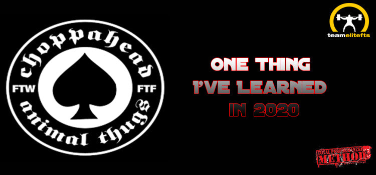 One Thing I’ve Learned in 2020, chopphead, elitefts, cj murphy, small businessbig truth podcast, cj murphy, elitefts, small business, chopphead