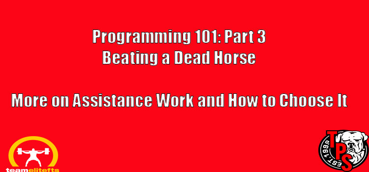 beating a dead horse, powerlifting, assistance work, elitefts, bench press, squat, deadlift, CJ Murphy;