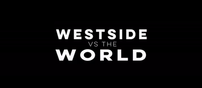 Westside Vs The World Is Now GLOBAL!