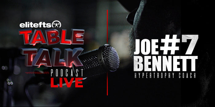 LISTEN: Table Talk Podcast #7 with the Hypertrophy Coach (Joe Bennett)