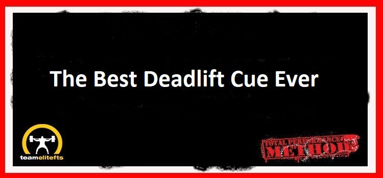 C.J. Murphy,; The Best Deadlift Cue Ever;The Best Deadlift Cue Ever