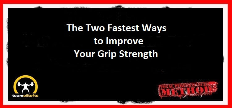 The Two Fastest Ways to Improve Your Grip StrengthThe Two Fastest Ways to Improve Your Grip Strength; C.J. Murphy, Jedd Johnson;